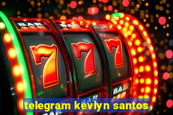 telegram kevlyn santos